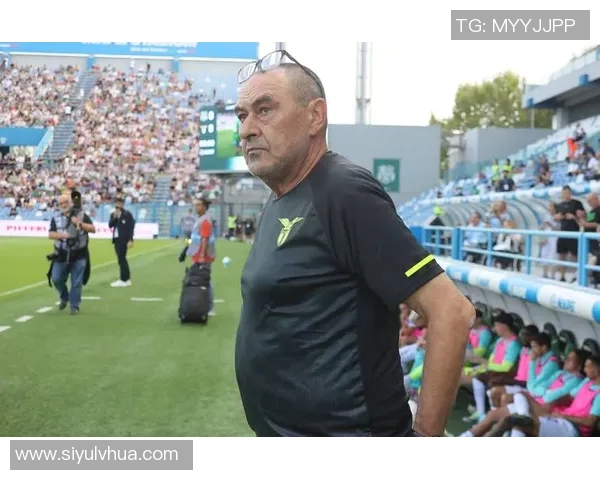 萨里坦言拉齐奥赛程紧凑缺乏休息难以展现理想足球风格